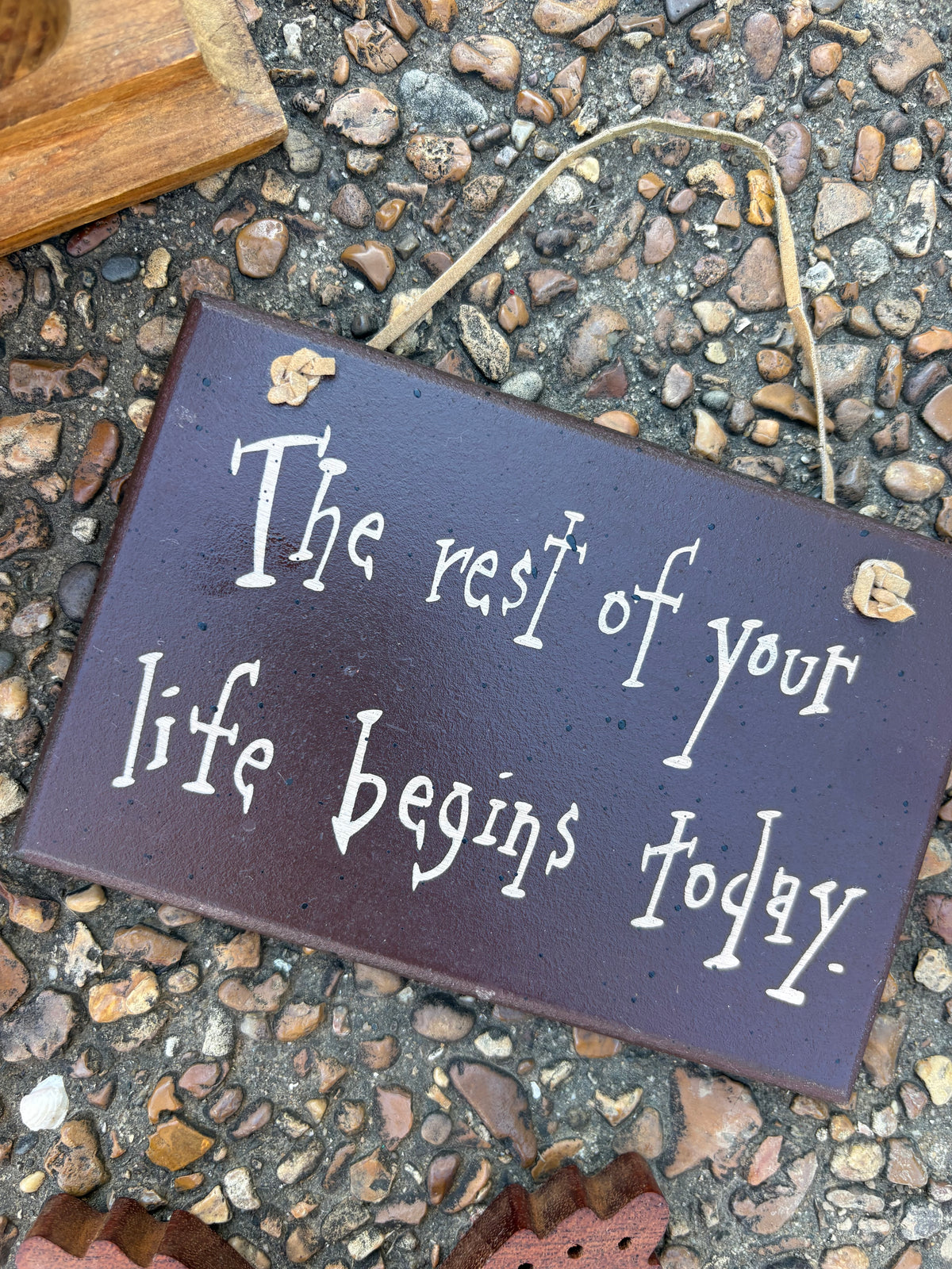 The Rest Of Your Life Begins Today Hanging Sign